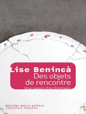 cover image of Des objets de rencontre. Une saison avec Emmaüs Défi